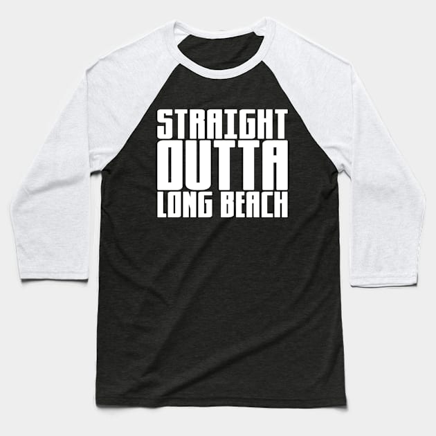 Straight Outta Long Beach Baseball T-Shirt by colorsplash